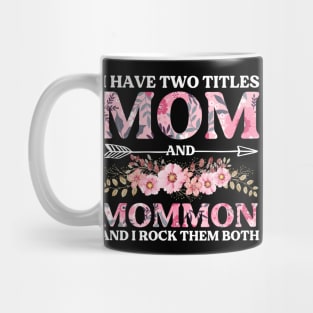 I Have Two Titles Mom And Mommom Mother's Day Gift Mug